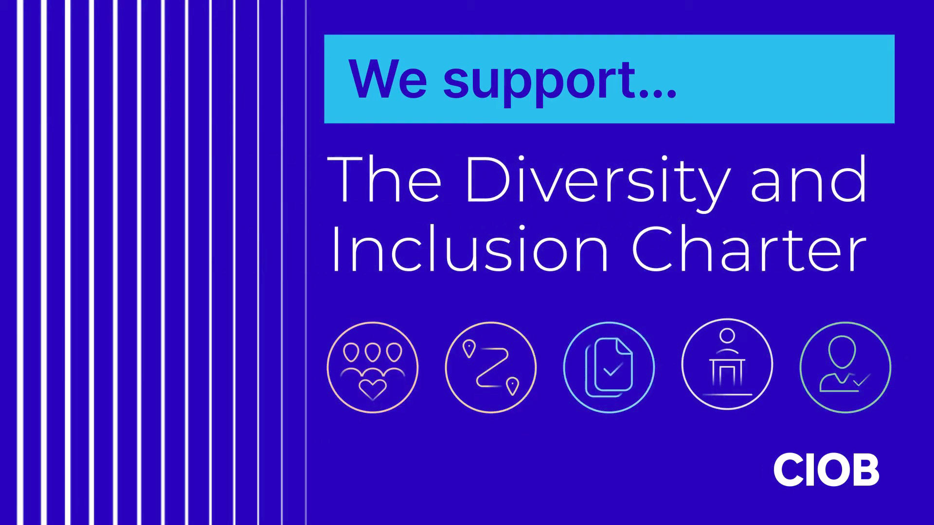 The Chartered Institute of Building (CIOB) Diversity and Inclusion Charter