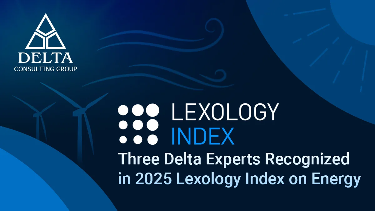 Three Delta Experts Recognized in 2025 Lexology Index on Energy