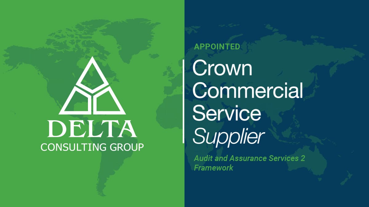 Delta Consulting Group, Ltd. Named as Supplier on Crown Commercial Service’s Audit and Assurance Services 2 Framework 4 - Delta Consulting Group Delta Consulting Group, Ltd. Named as Supplier on Crown Commercial Service’s Audit and Assurance Services 2 Framework