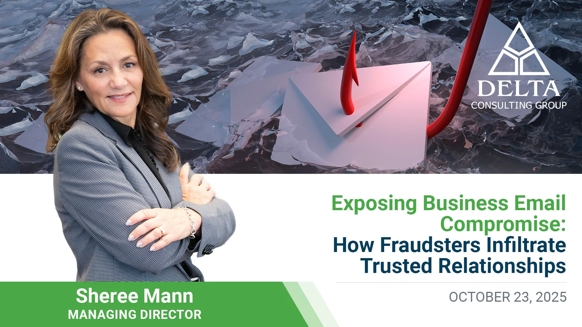 Exposing Business Email Compromise: How Fraudsters Infiltrate Trusted Relationships by Sheree Mann