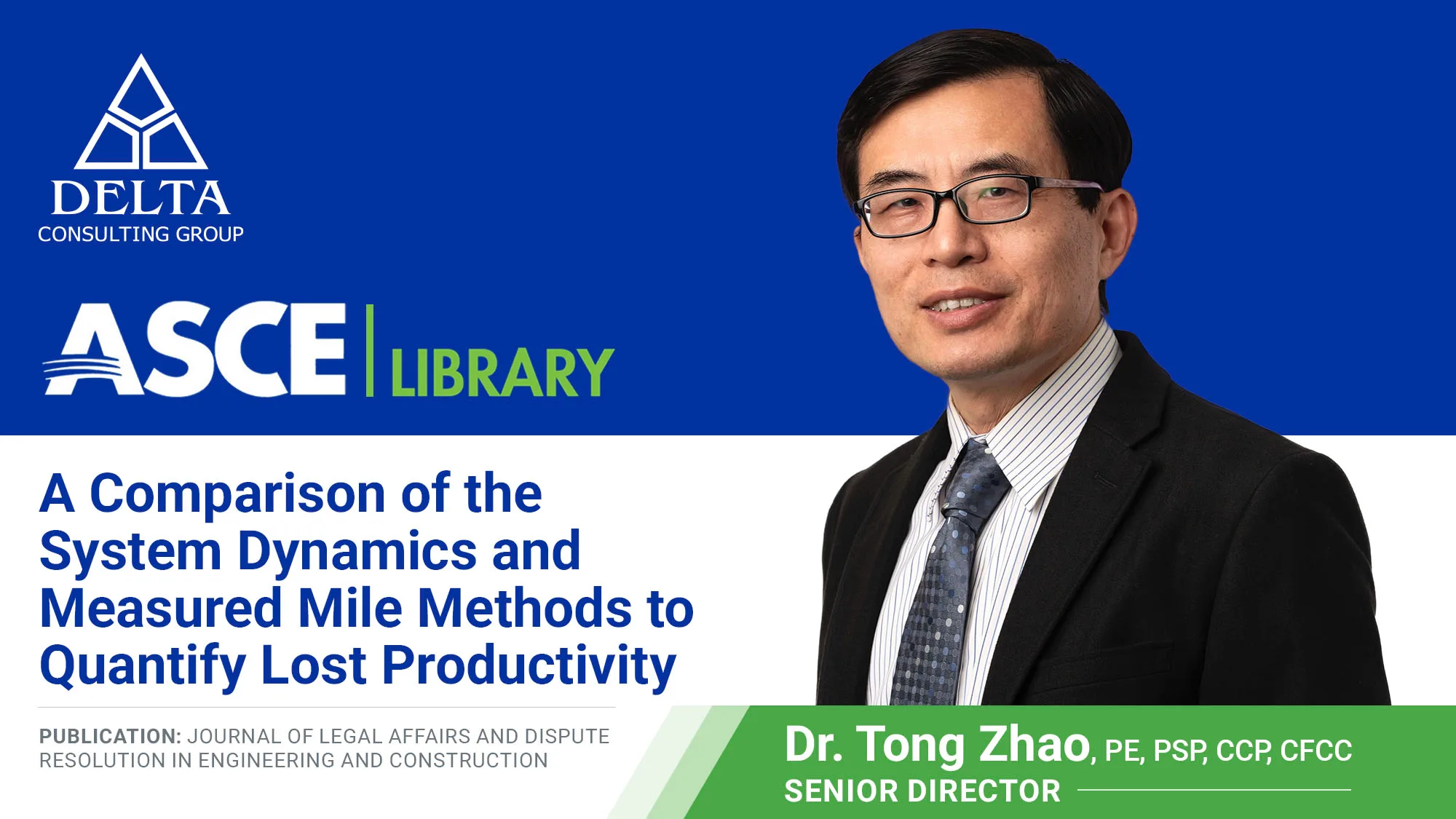ASCE Publishes Article, "A Comparison of the System Dynamics and Measured Mile Methods to Quantify Lost Productivity," Authored by Delta’s Tong Zhao 8 - Delta Consulting Group ASCE Publishes Article, “A Comparison of the System Dynamics and Measured Mile Methods to Quantify Lost Productivity,” Authored by Delta’s Tong Zhao