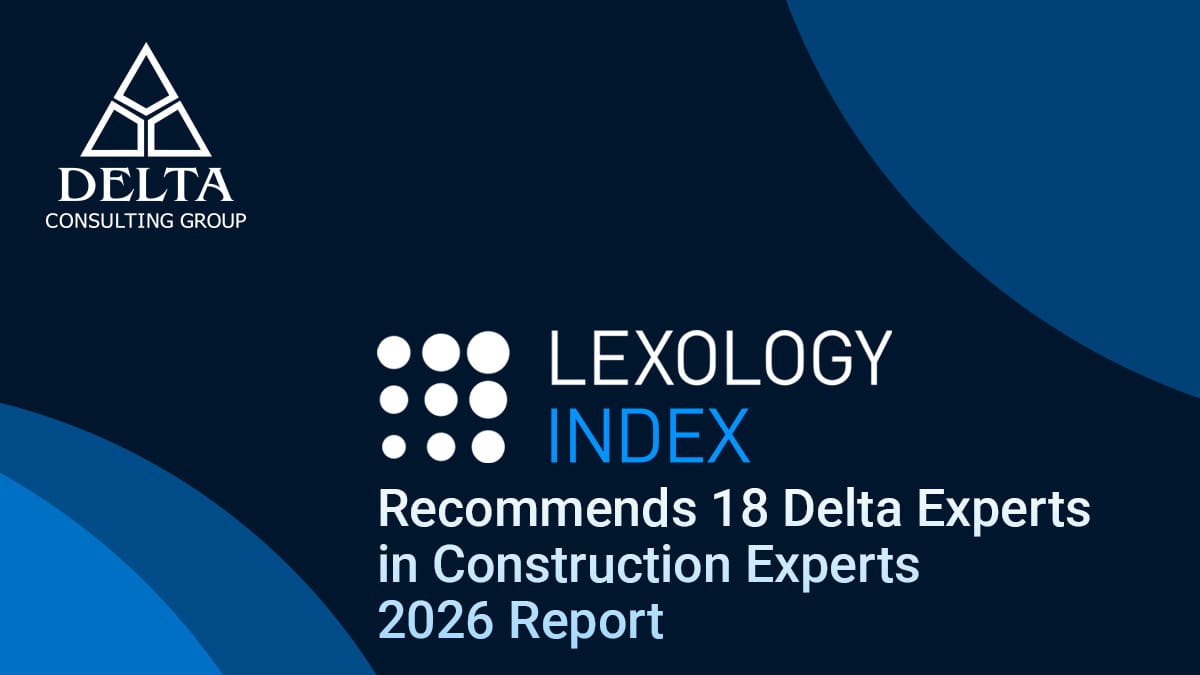 18 Delta Experts Named in Lexology Index: Construction 2026