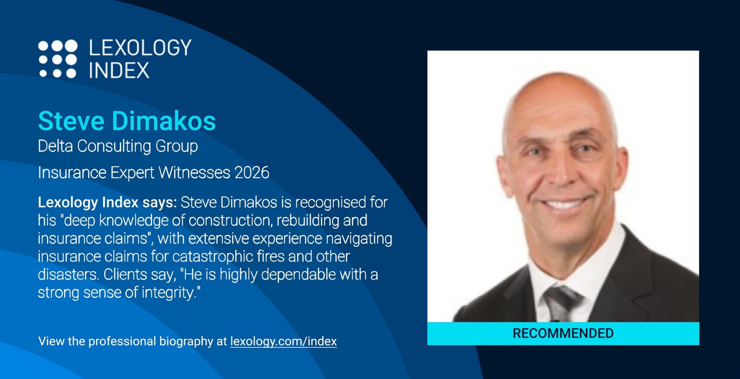 Steve_DimaDelta Consulting Group is pleased to announce that Managing Director Steve Dimakos has been recognized as Recommended expert in the 2026 Lexology Index: Insurance report.kos_17029_165838_page_1 Delta Consulting Group is pleased to announce that Managing Director Steve Dimakos has been recognized as Recommended expert in the 2026 Lexology Index: Insurance report.
