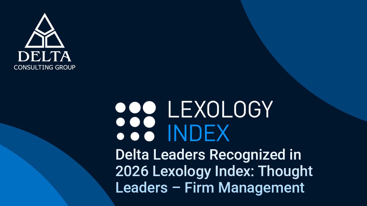 Four Delta Leaders Recognized in 2026 Lexology Index: Thought Leaders – Firm Management