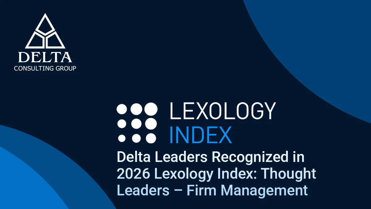 Four Delta Leaders Recognized in 2026 Lexology Index: Thought Leaders – Firm Management